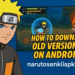 how to Download-Old-Naruto-Senki-APKs